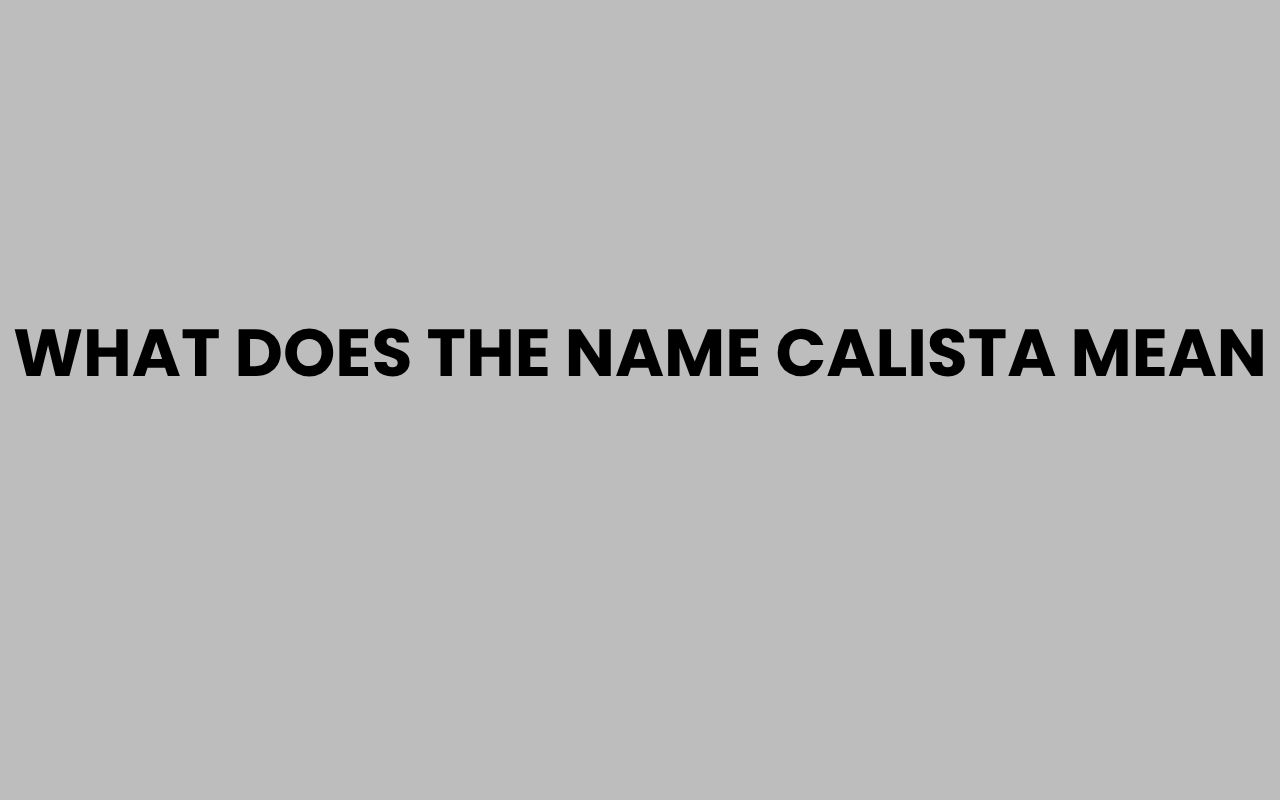 what does the name calista mean
