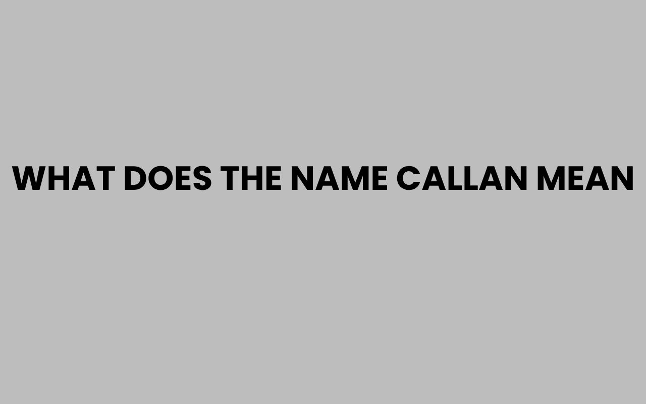what does the name callan mean