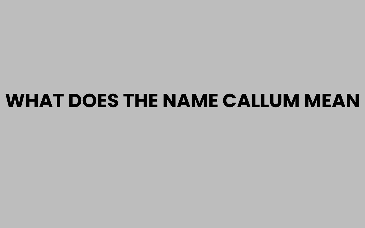 what does the name callum mean