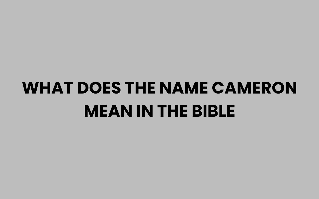 what does the name cameron mean in the bible