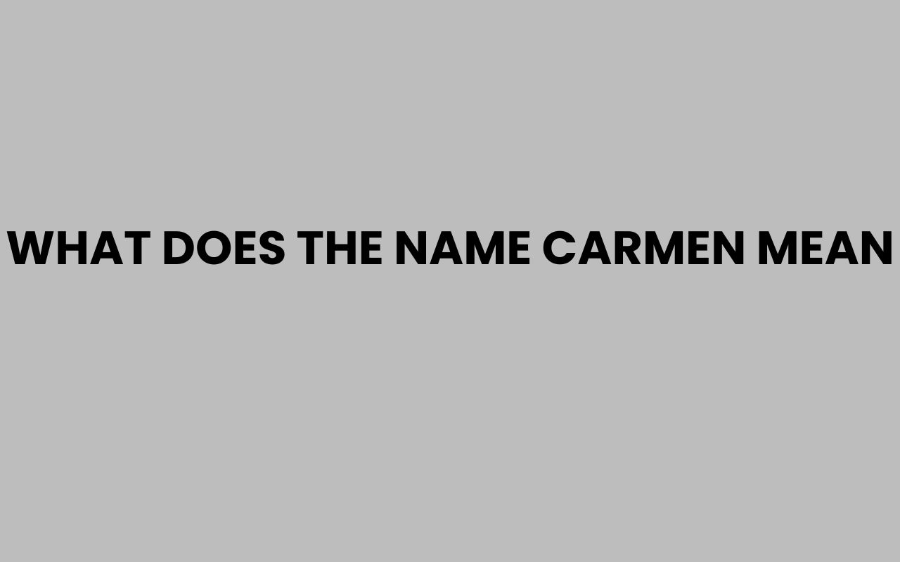 what does the name carmen mean