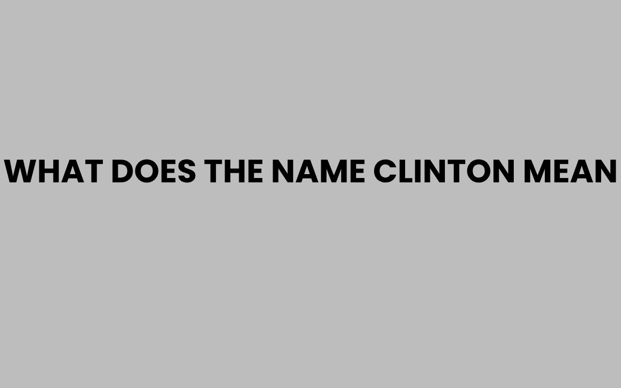 what does the name clinton mean