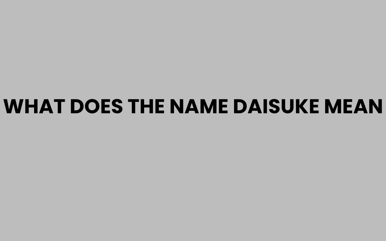 what does the name daisuke mean