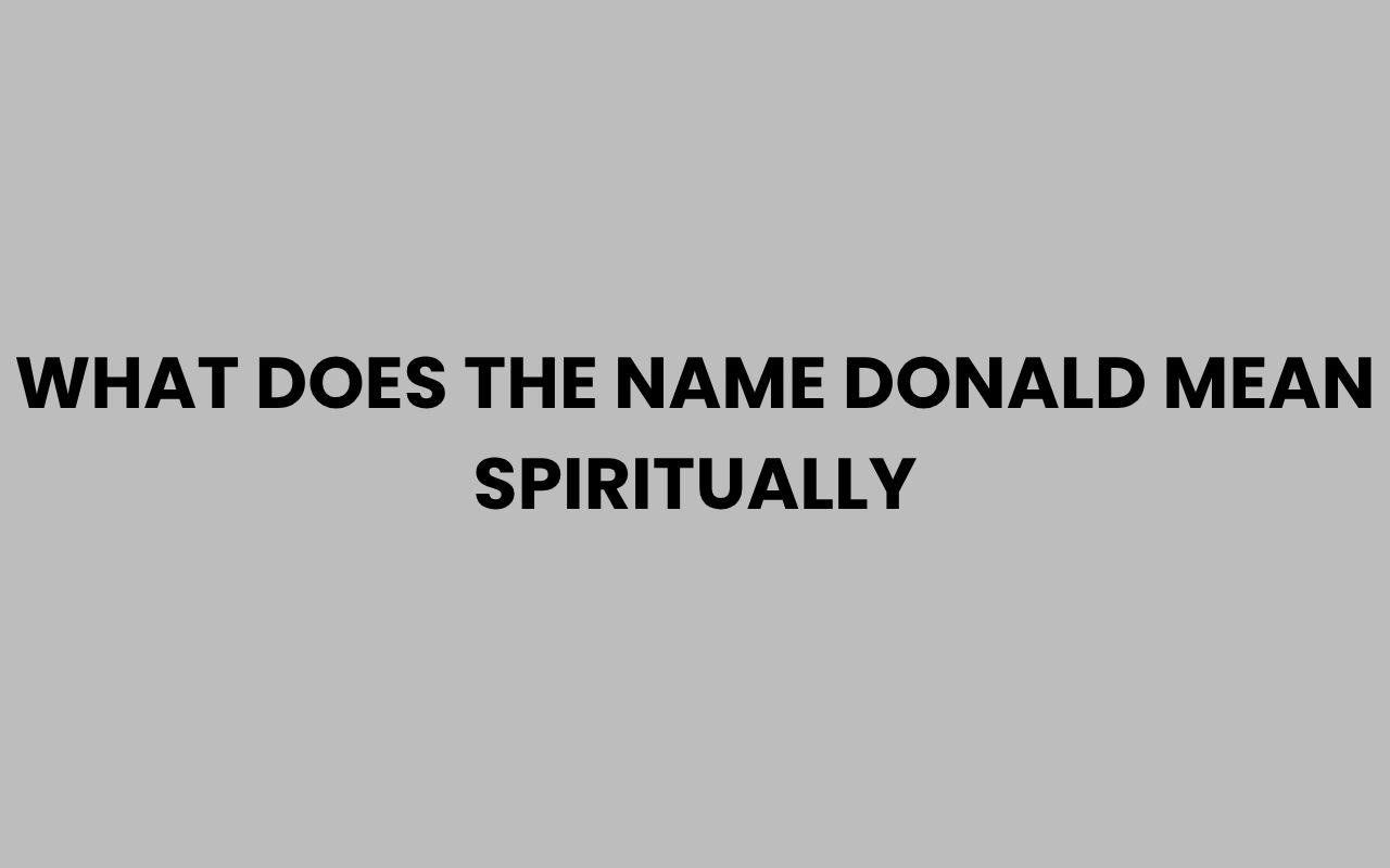 what does the name donald mean spiritually