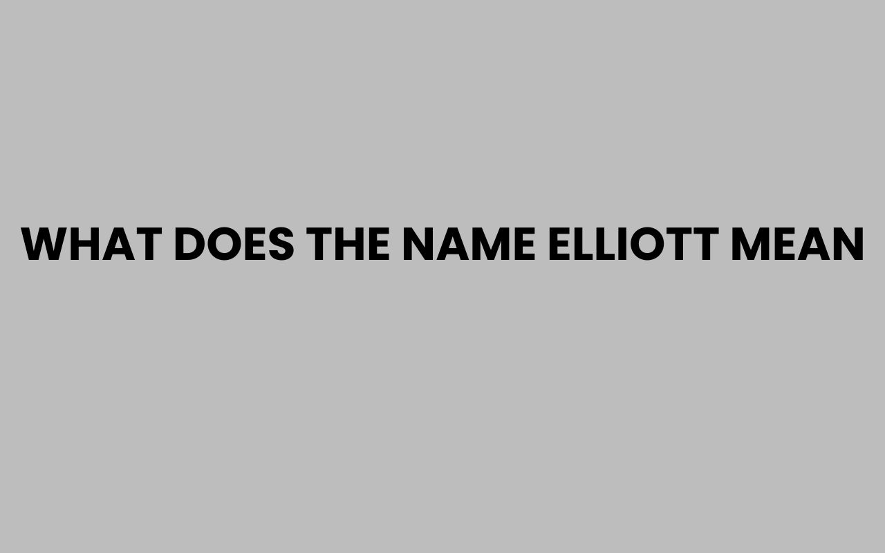 what does the name elliott mean