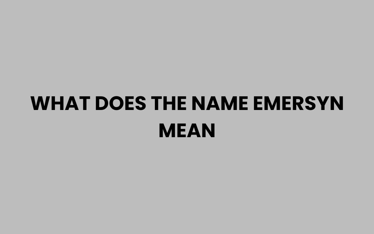 what does the name emersyn mean