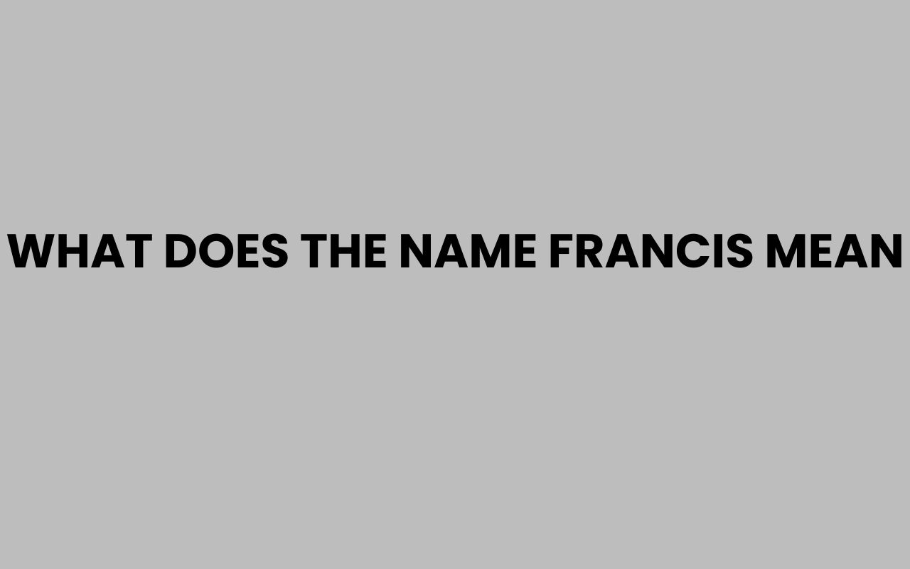 what does the name francis mean