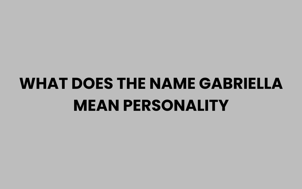 what does the name gabriella mean personality