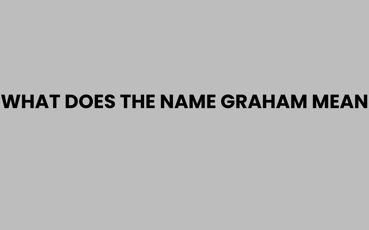 what does the name graham mean