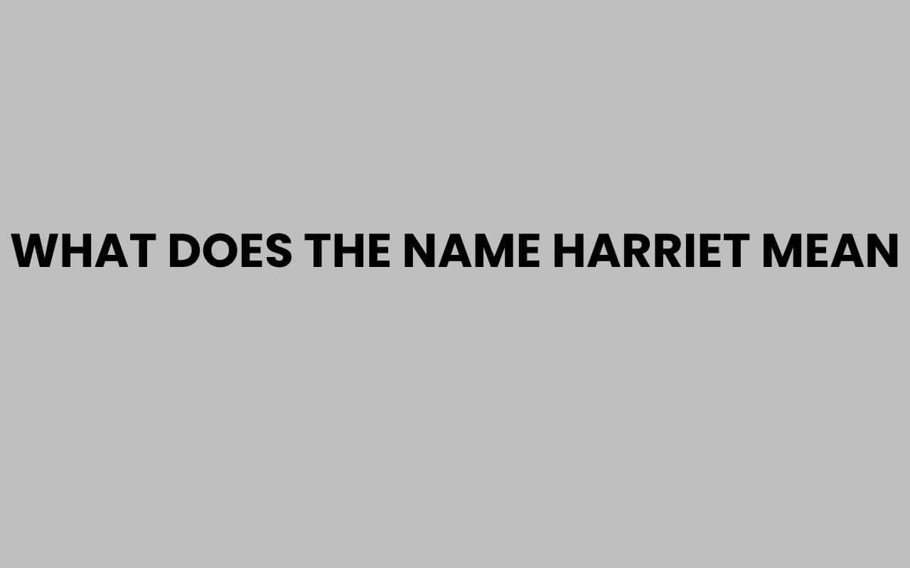 what does the name harriet mean