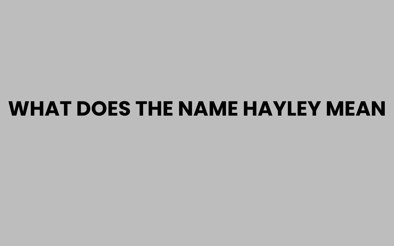 what does the name hayley mean