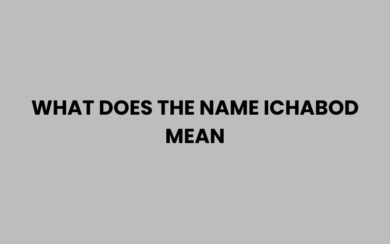 what does the name ichabod mean