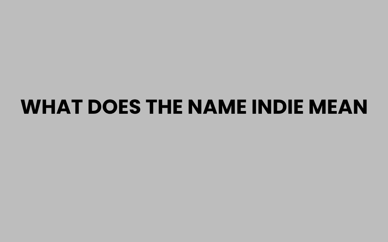 what does the name indie mean