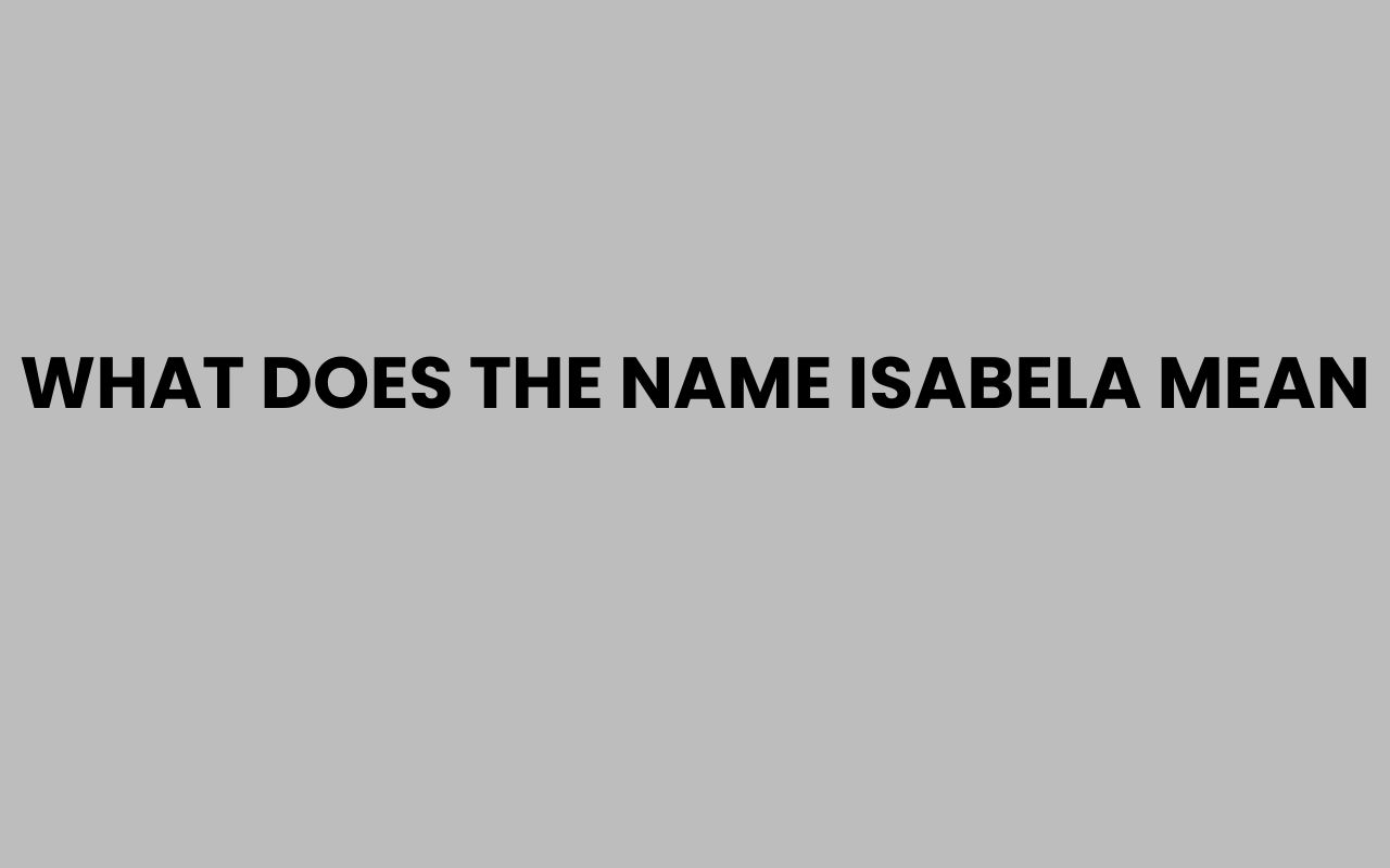 what does the name isabela mean