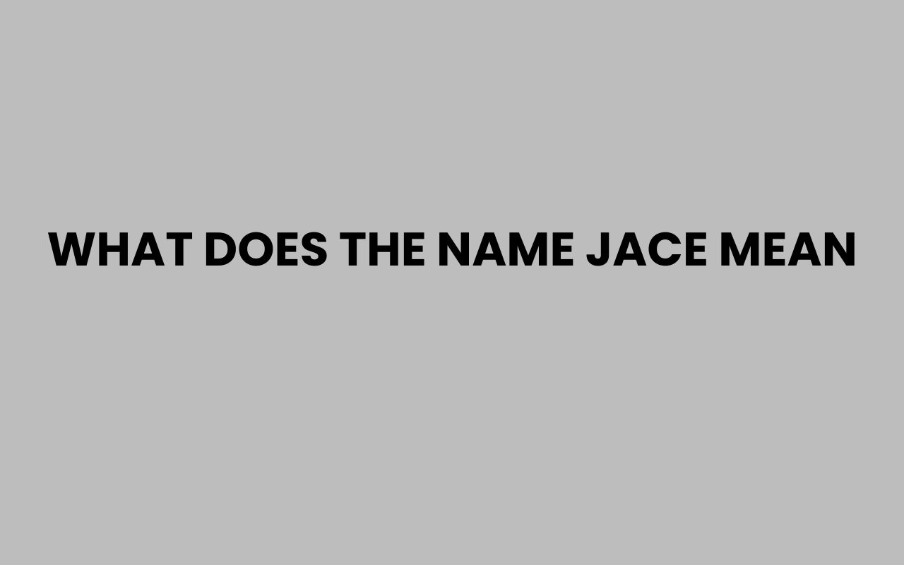 what does the name jace mean