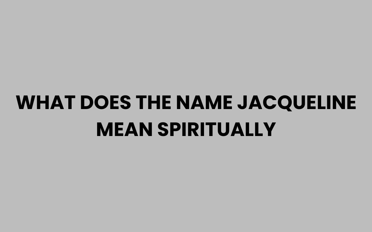 what does the name jacqueline mean spiritually