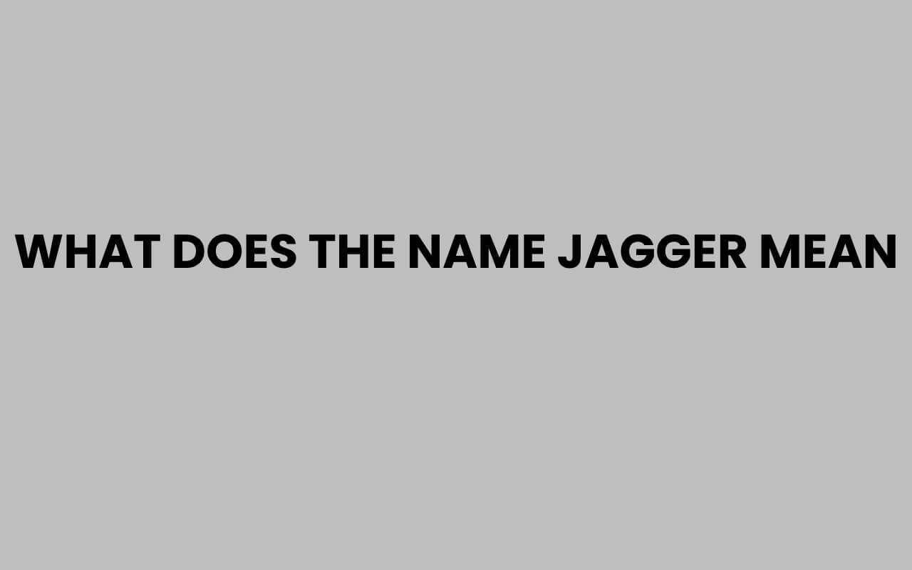what does the name jagger mean