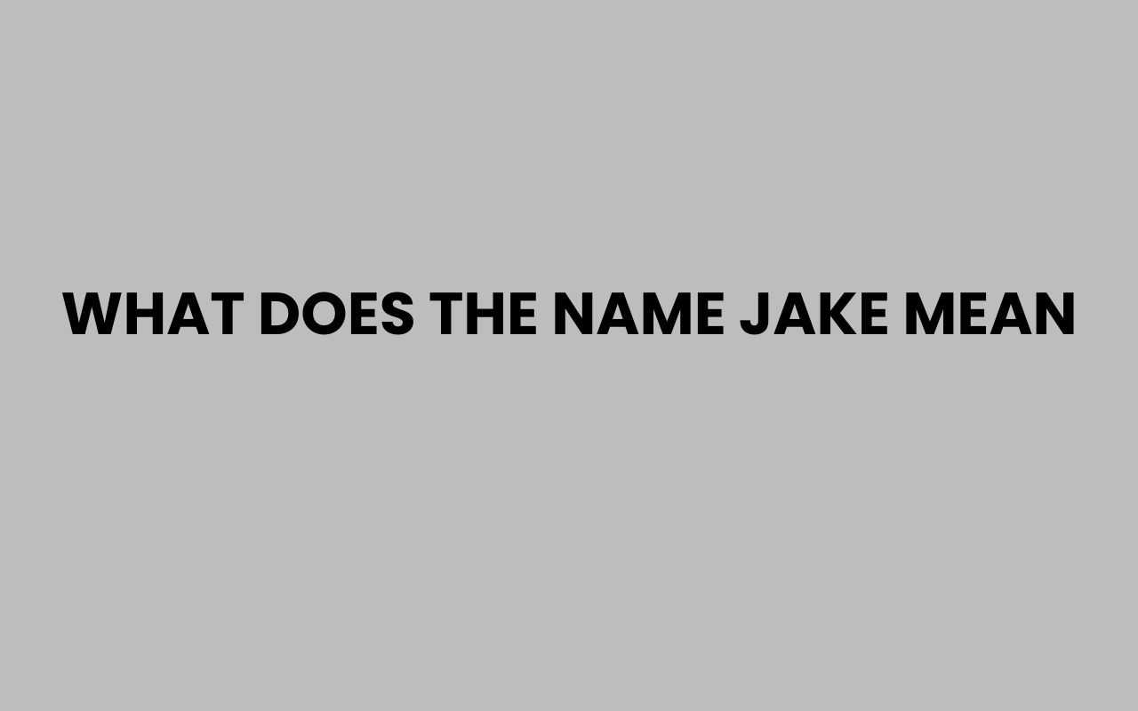 what does the name jake mean