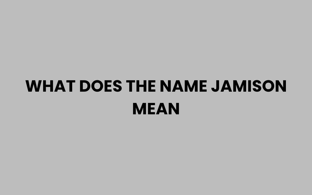 what does the name jamison mean