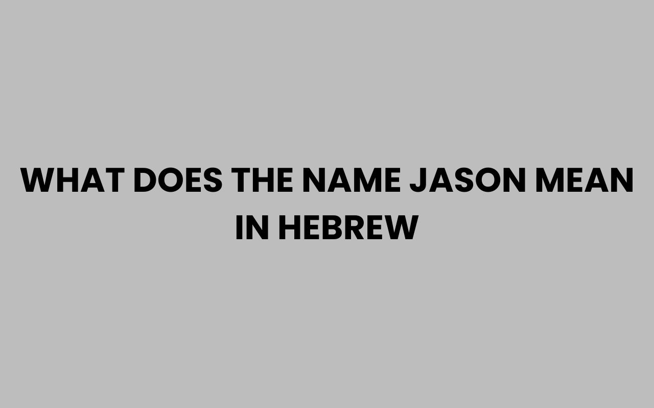what does the name jason mean in hebrew