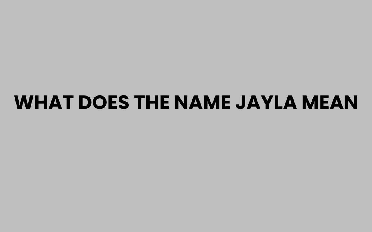 what does the name jayla mean