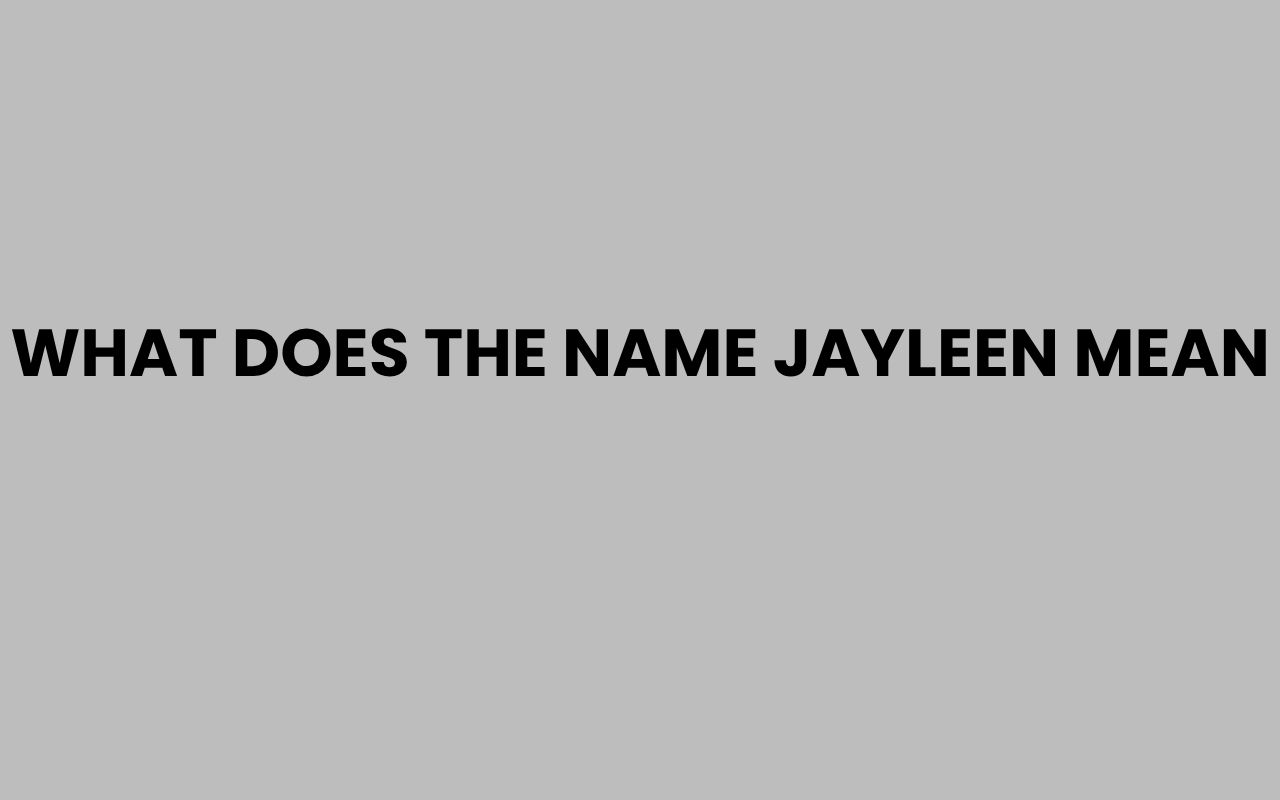 what does the name jayleen mean