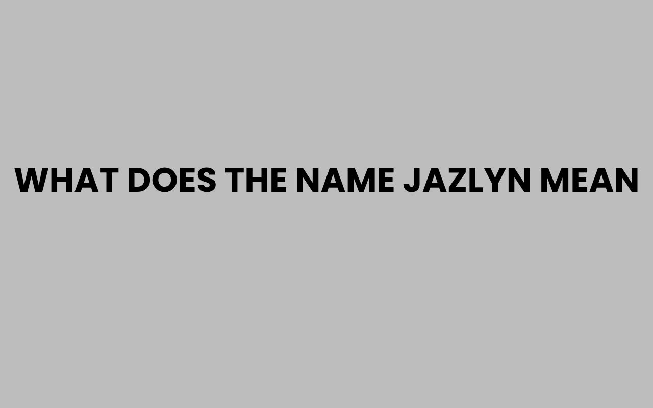 what does the name jazlyn mean
