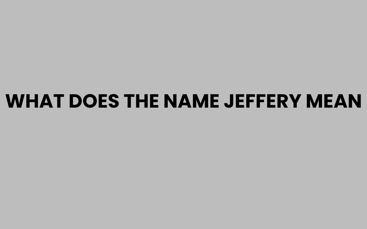 what does the name jeffery mean