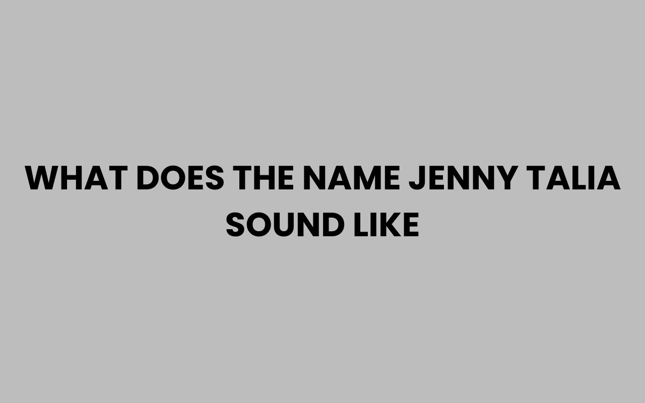 what does the name jenny talia sound like