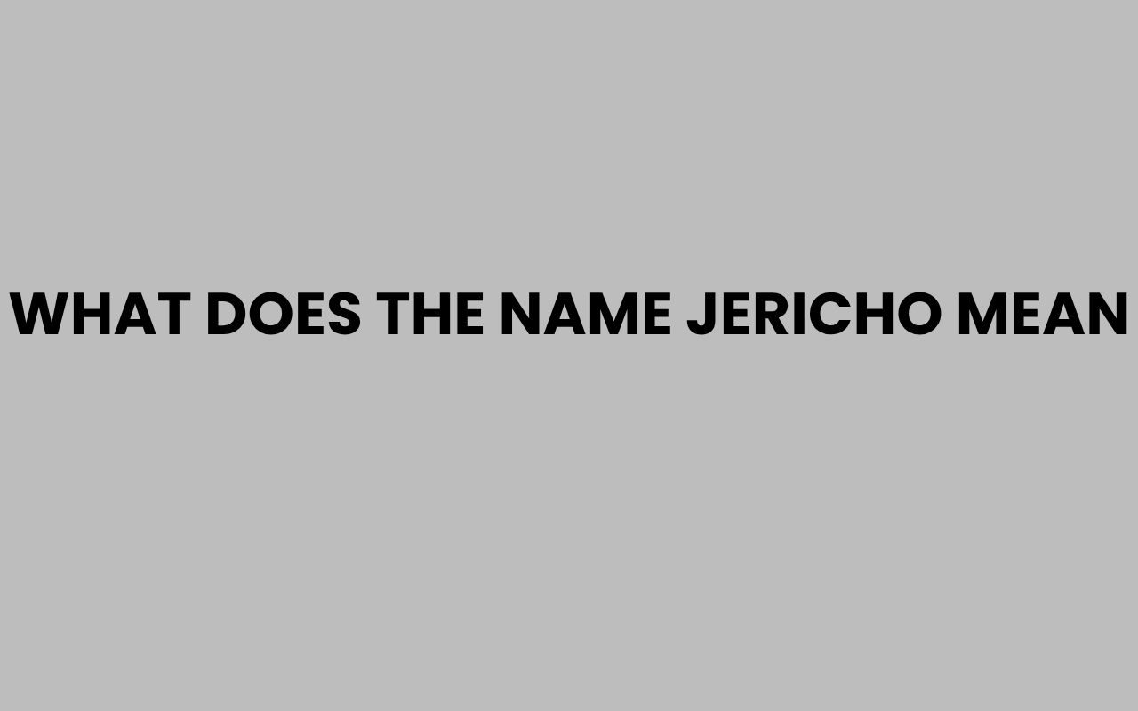 what does the name jericho mean