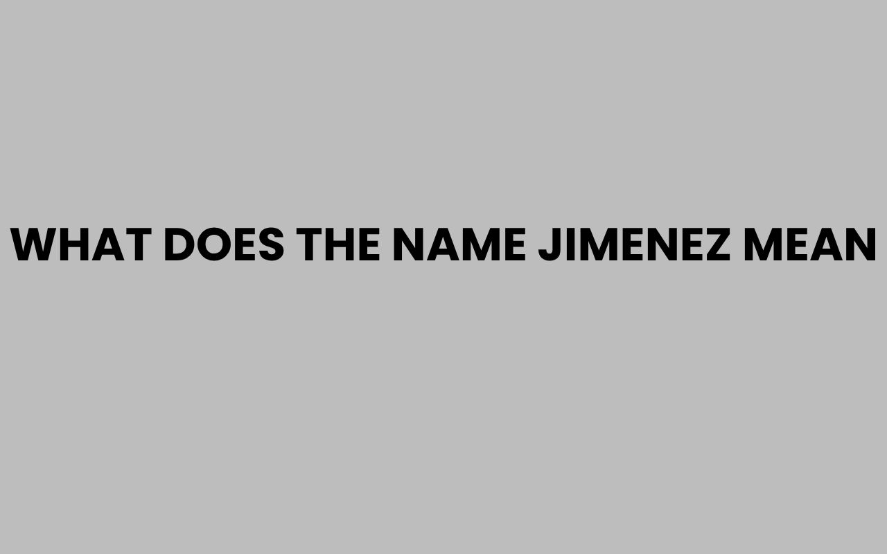 what does the name jimenez mean