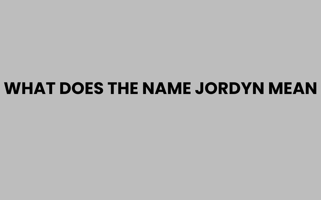 what does the name jordyn mean