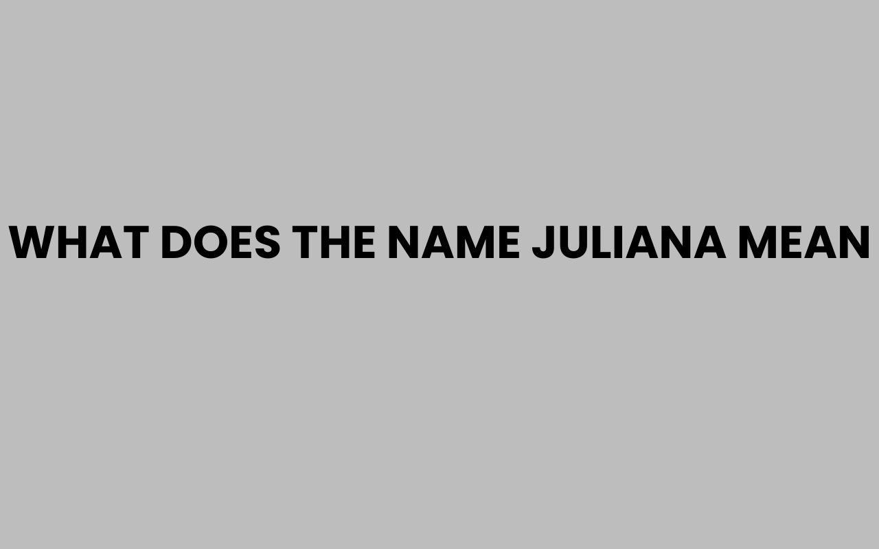 what does the name juliana mean