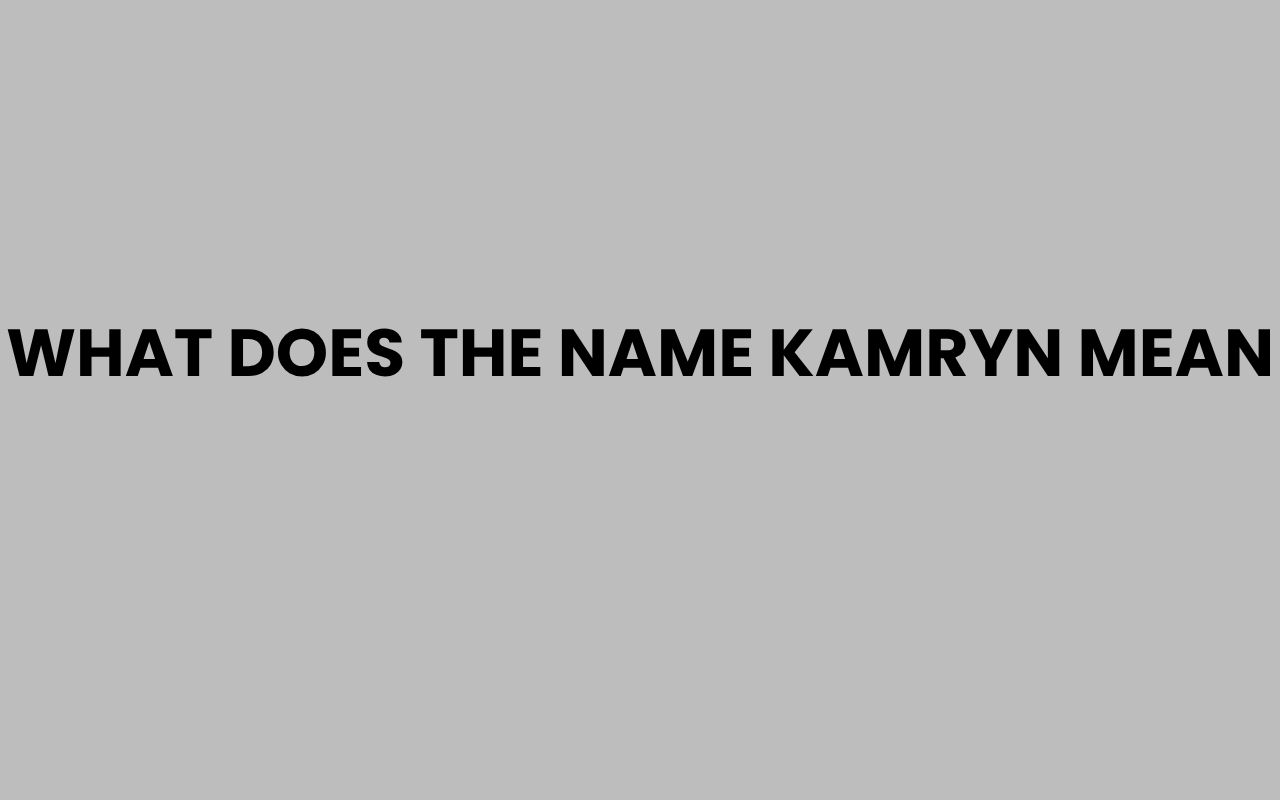 what does the name kamryn mean