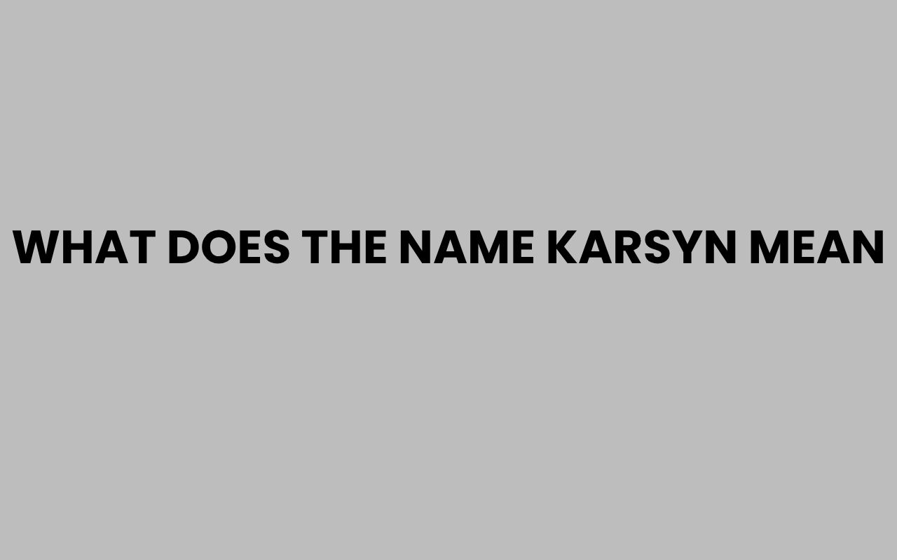 what does the name karsyn mean