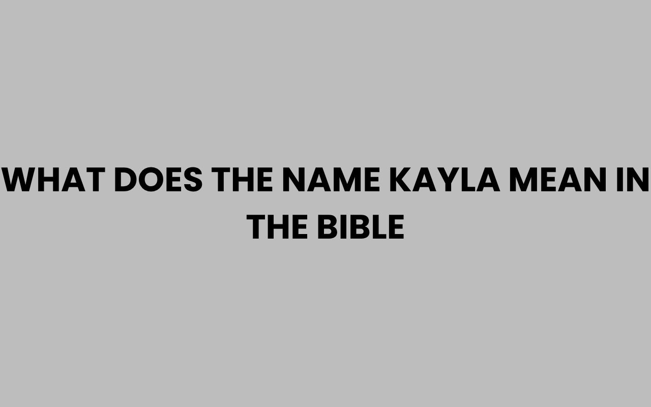 what does the name kayla mean in the bible