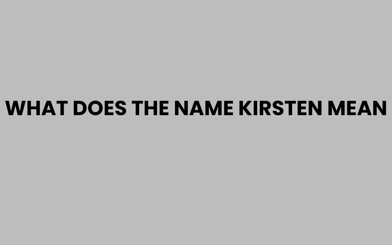 what does the name kirsten mean