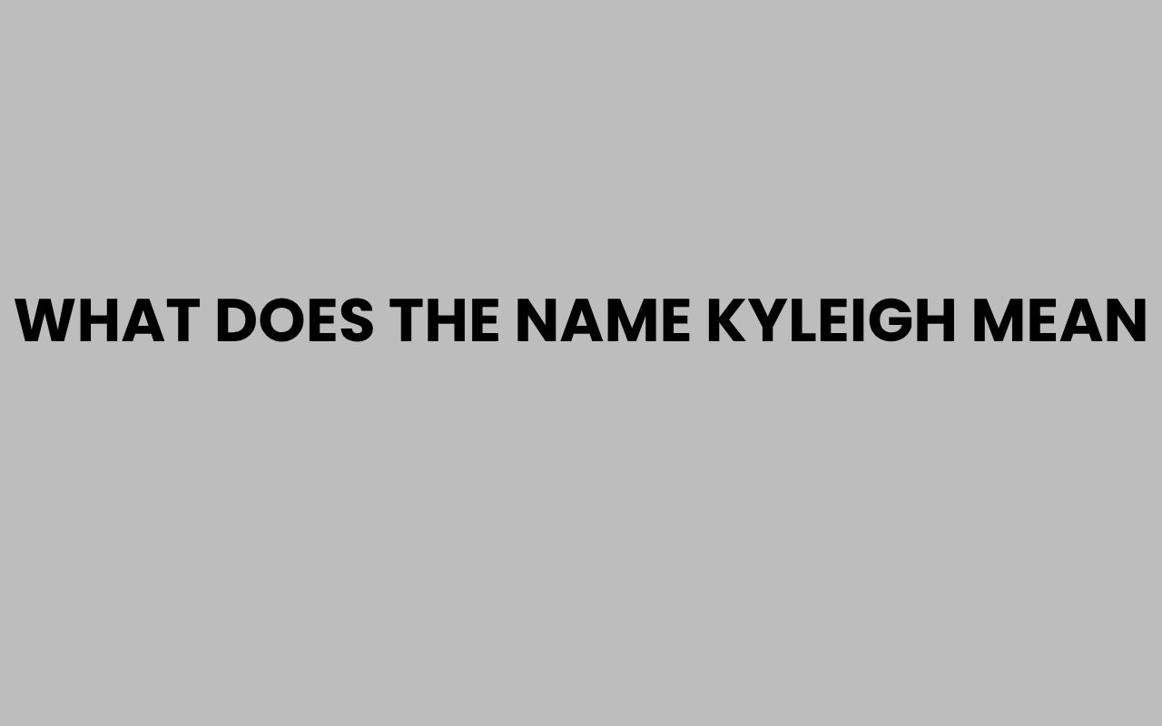 what does the name kyleigh mean