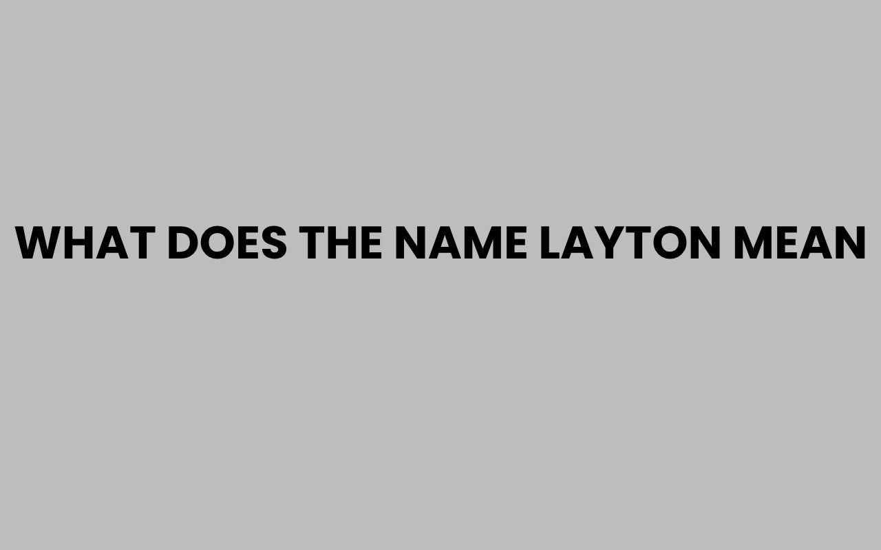 what does the name layton mean