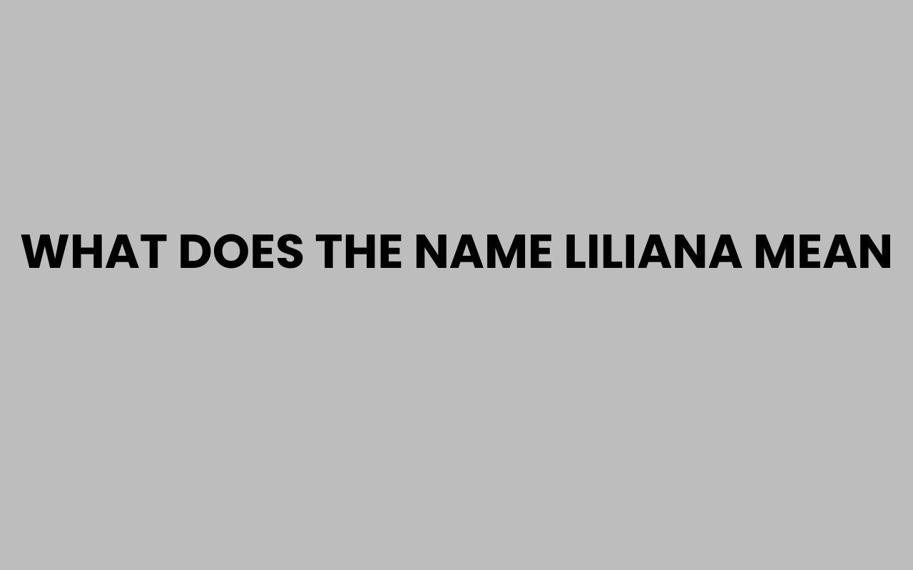 what does the name liliana mean