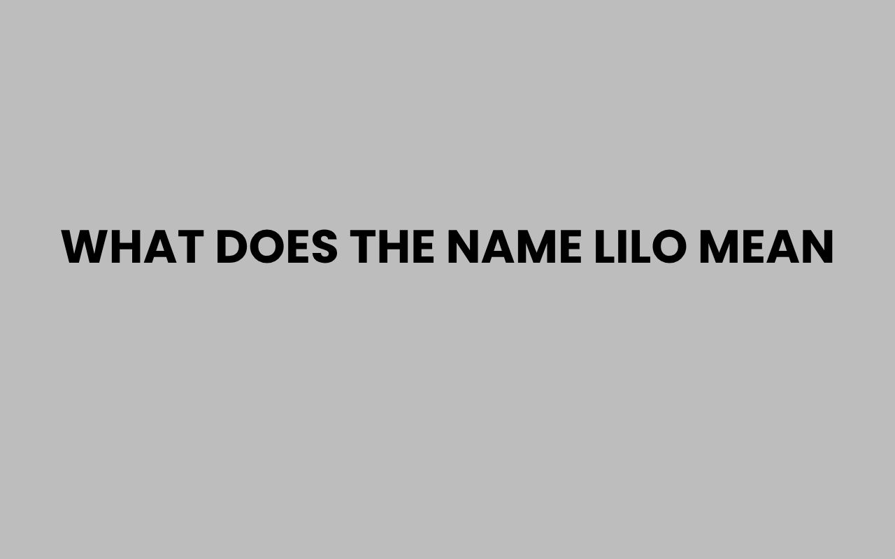 what does the name lilo mean