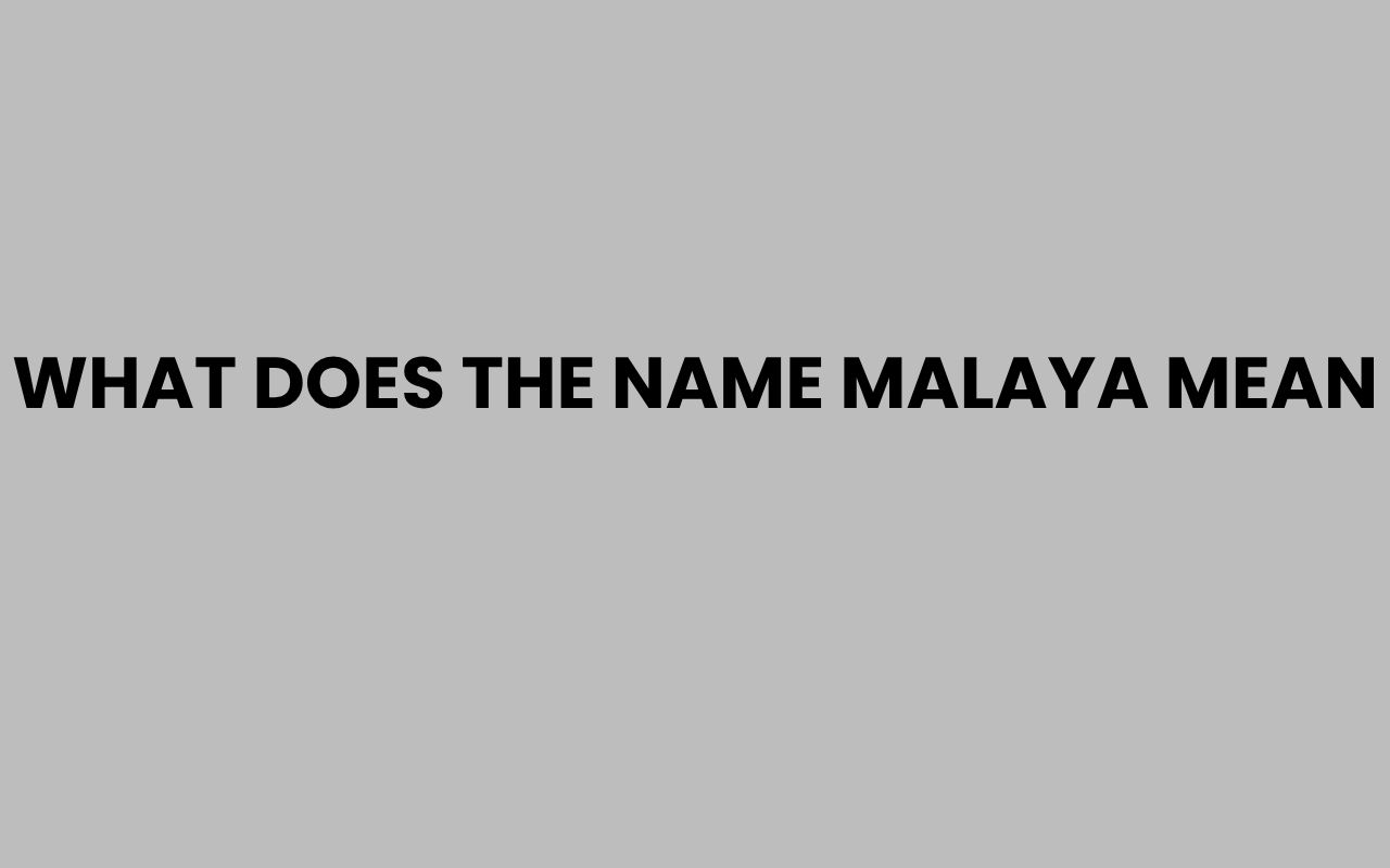what does the name malaya mean