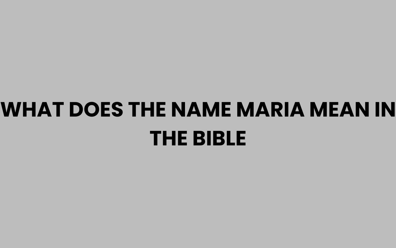 what does the name maria mean in the bible