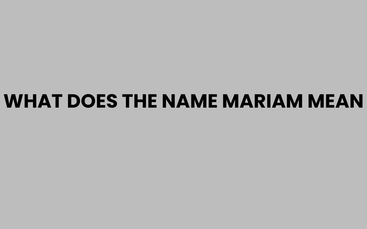 what does the name mariam mean