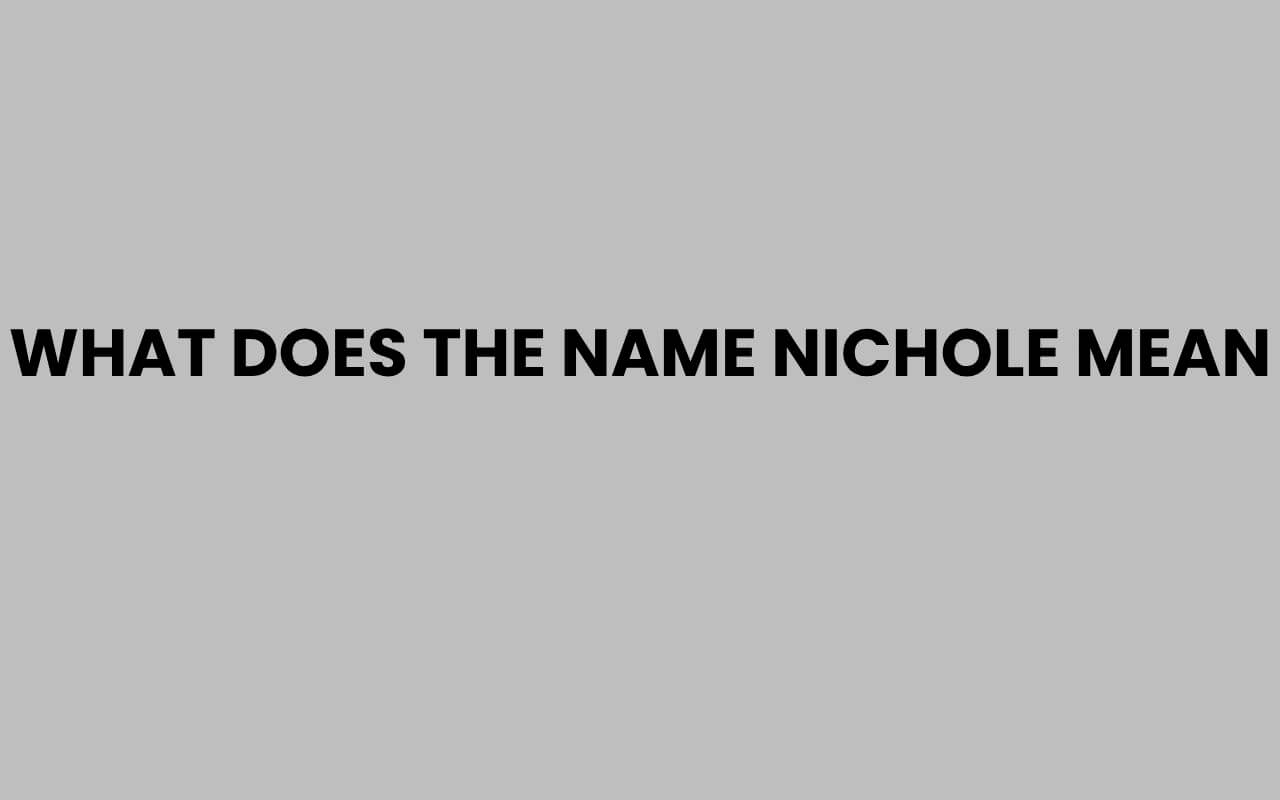 what does the name nichole mean