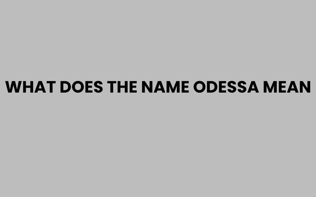 what does the name odessa mean