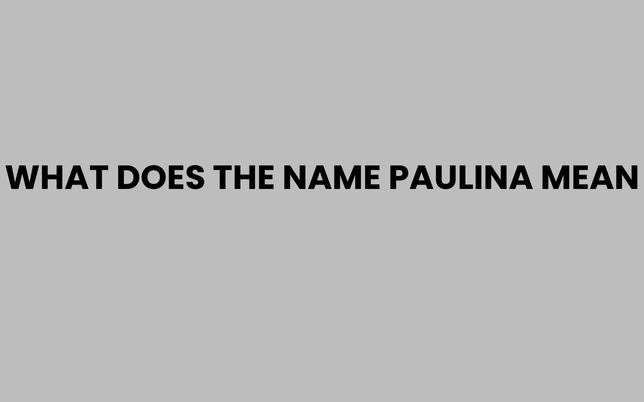 what does the name paulina mean