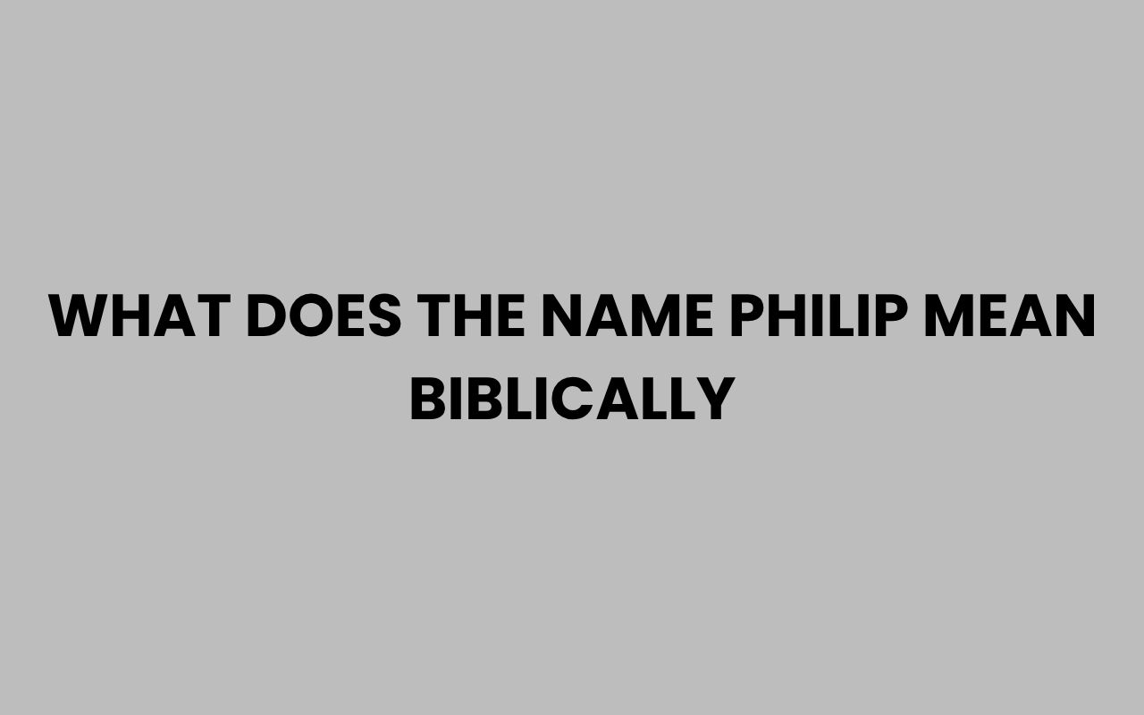 what does the name philip mean biblically