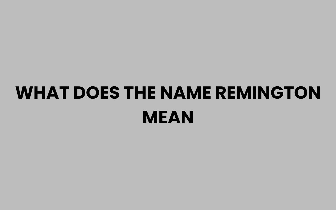 what does the name remington mean