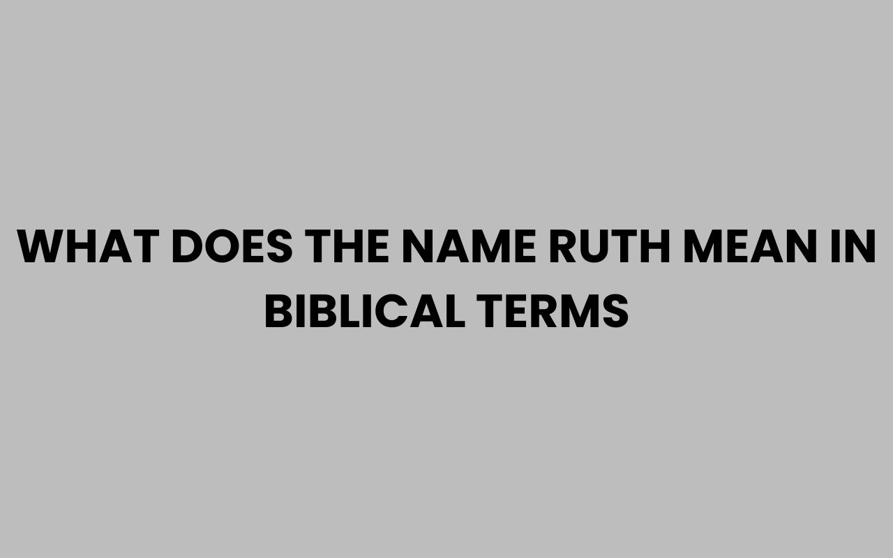 what does the name ruth mean in biblical terms